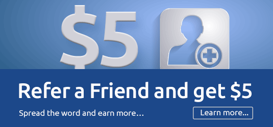 Refer a Friend and get $5 each